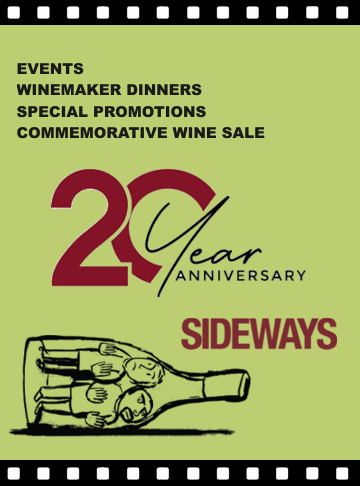 HP + Sidways 20th anniversary with events, winemaker dinners, special promotions and a commerative wine sale